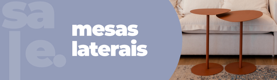 Mesas Laterais e de Centro Mesas Laterais e de Centro