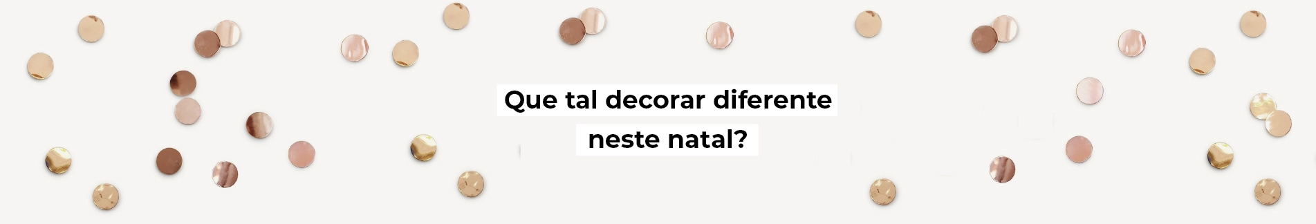 Que tal decorar diferente nesse Natal?