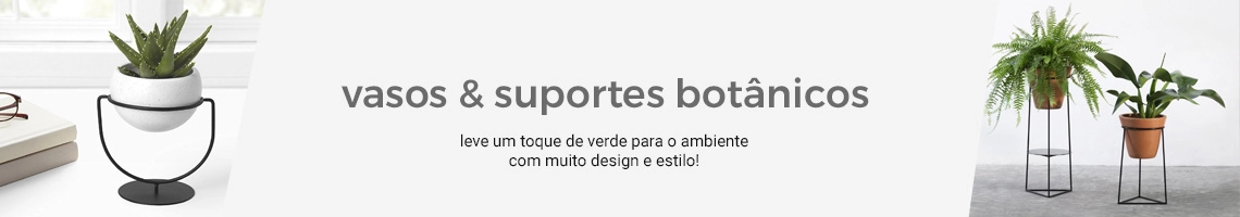 Vasos e Suportes Botânicos Vasos e Suportes Botânicos